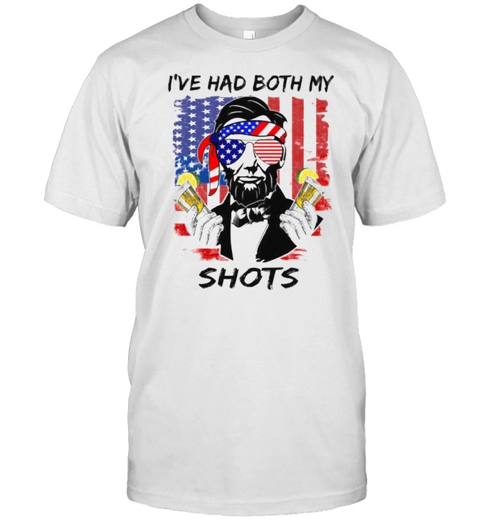 I’ve Had Both My Shots Lincoln 4th of July T-Shirt