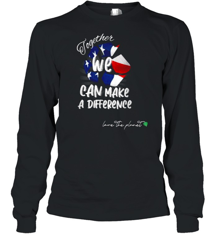 Together We Can Make a Difference T- Long Sleeved T-shirt