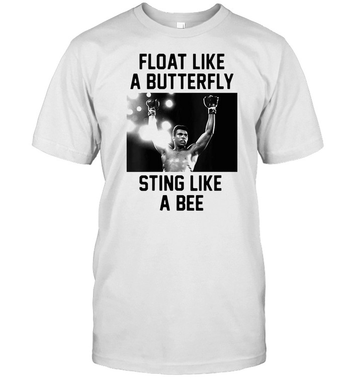 Muhammad Ali Float Float Like A Butterfly Sting Like A Bee T-shirt