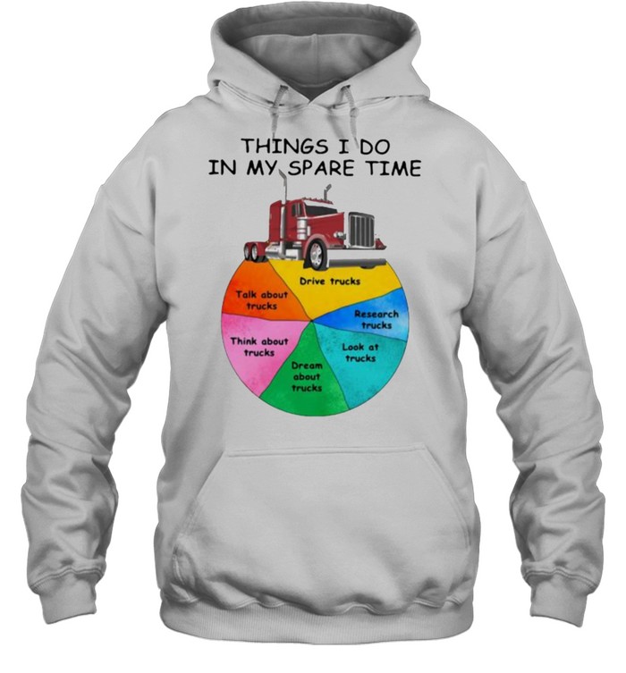 Things I Do In My Spare Time Truck  Unisex Hoodie