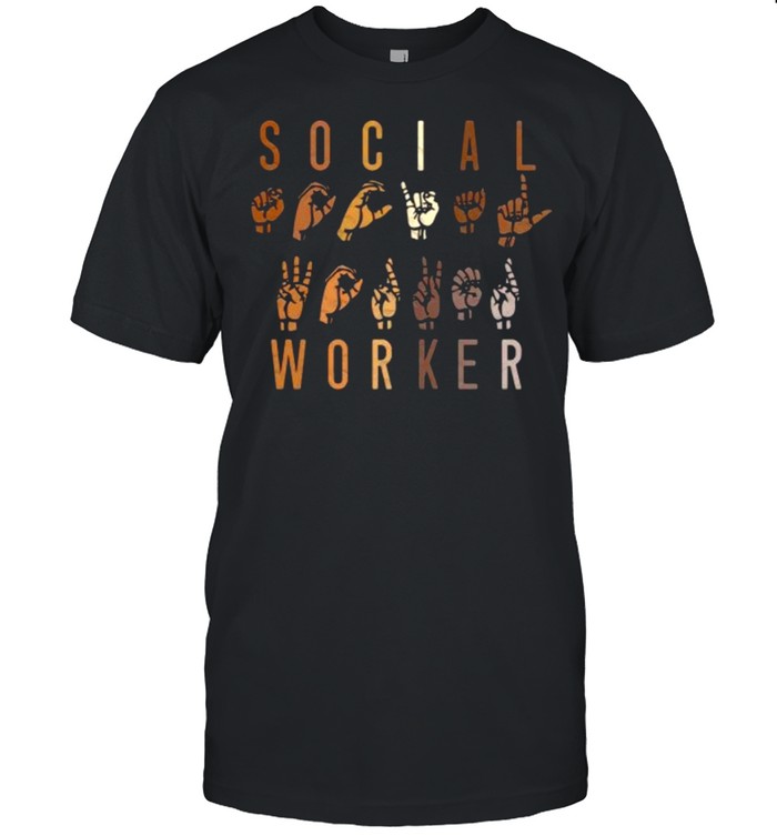 Social Worker Appreciation Month ASL Sign Language Shirt