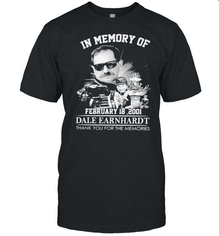 In memory of february 18 2001 dale earnhardt thank you for the memories signature shirt Classic Men's T-shirt