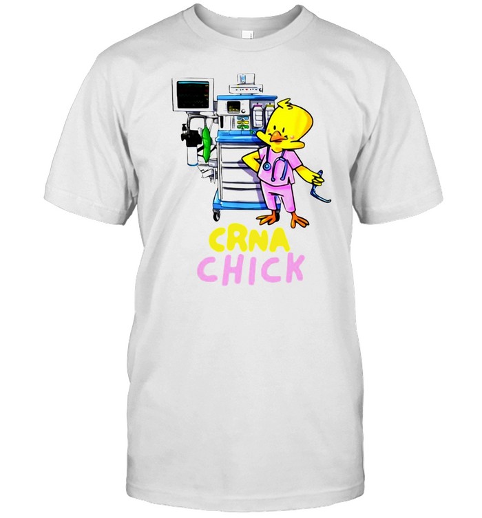 Cute Nurse Crna Chick Appreciation T-shirt