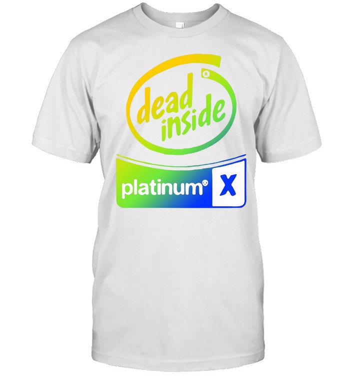 Dead Inside Platinum X T-shirt