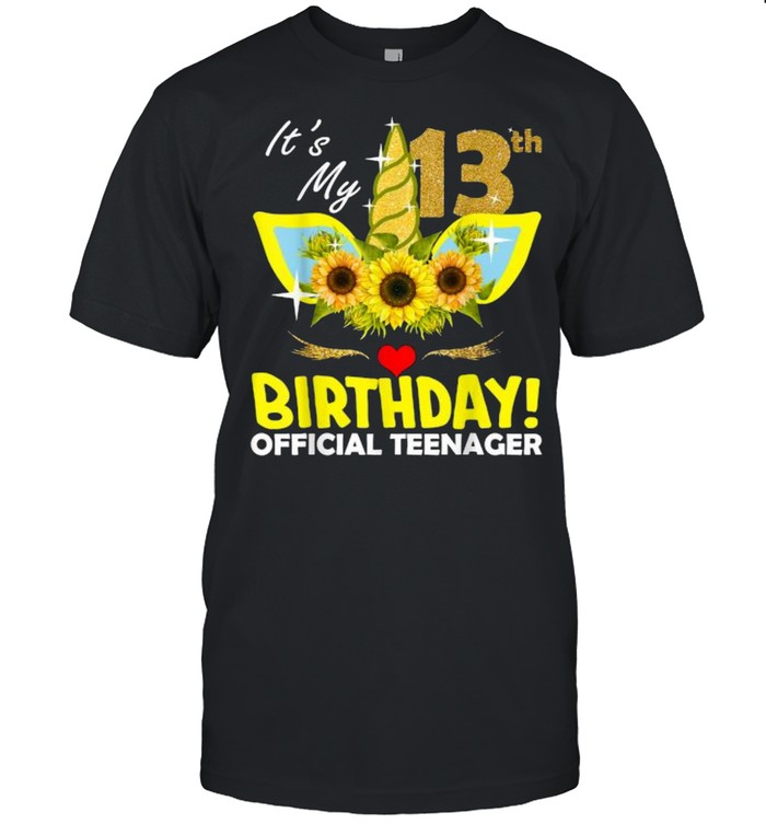 Its My 13th Birthday Official Teenager Unicorn Sunflower T- Classic Men's T-shirt