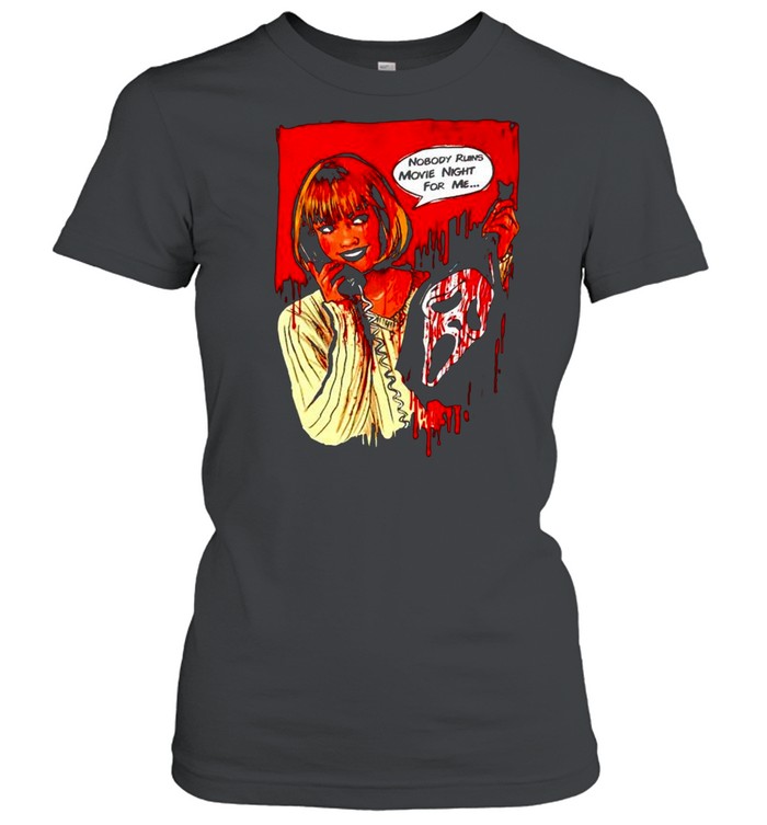 Nobody ruins movie night for me tshirt Classic Women's T-shirt