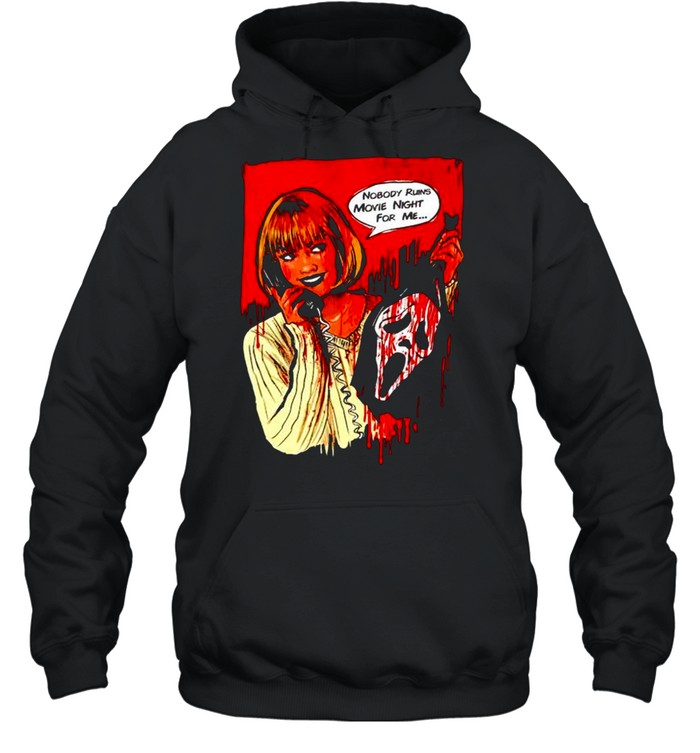 Nobody ruins movie night for me tshirt Unisex Hoodie