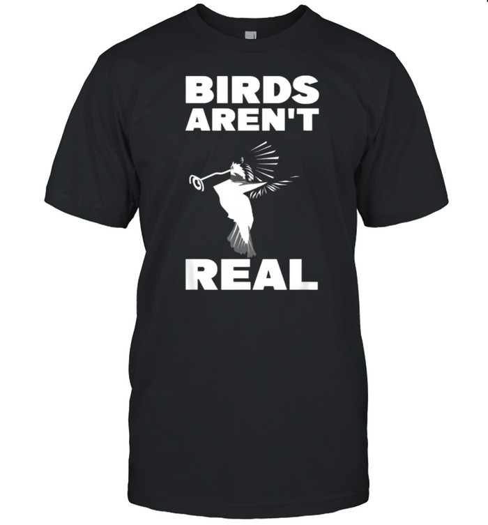 Birds Aren’t Real If It Flies It Spies Conspiracy Theory T-Shirt