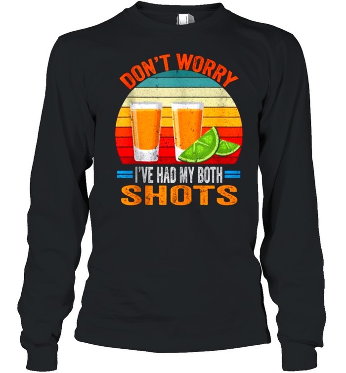 Dont worry Ive had both my shots Vaccination Tequila Vintage  Long Sleeved T-shirt