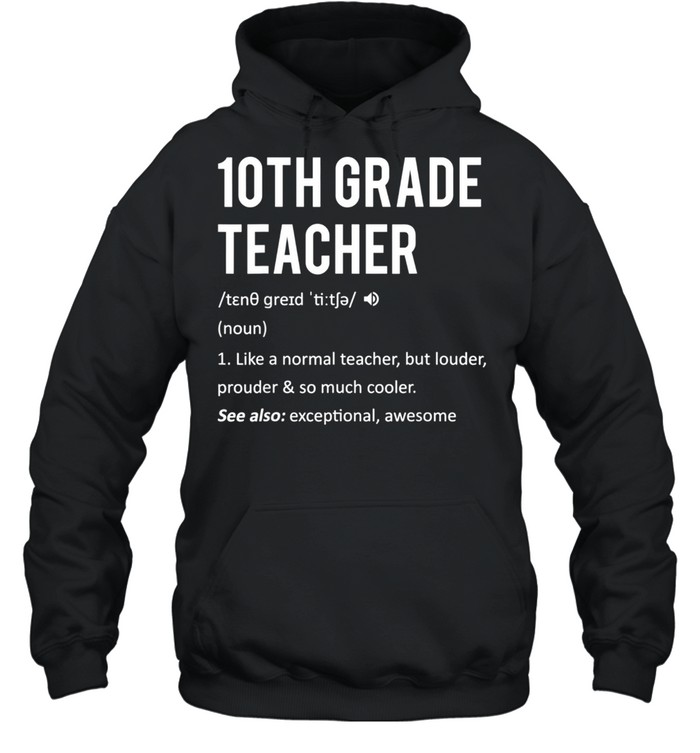 10th Grade Teacher Dictionary Definition Grade 10 Teacher shirt Unisex Hoodie