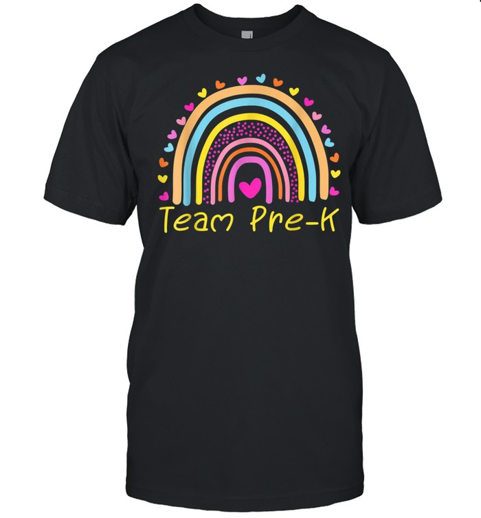 First Day Of Team PreK Teacher Rainbow shirt