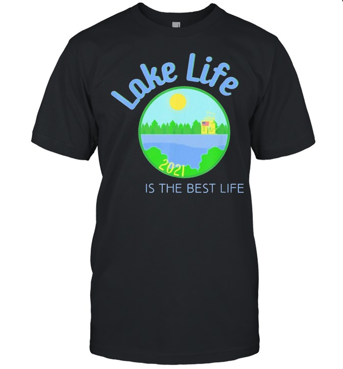 Lake Life is the Best Life Family Fun Memory Summer Vacation shirt