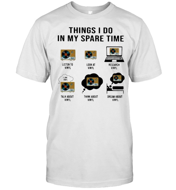 Things I Do In My Spare Time Vinyl Shirt