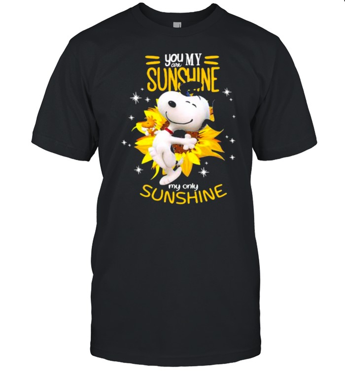 You are my sunshine my only sunshine snoopy sunflower shirt