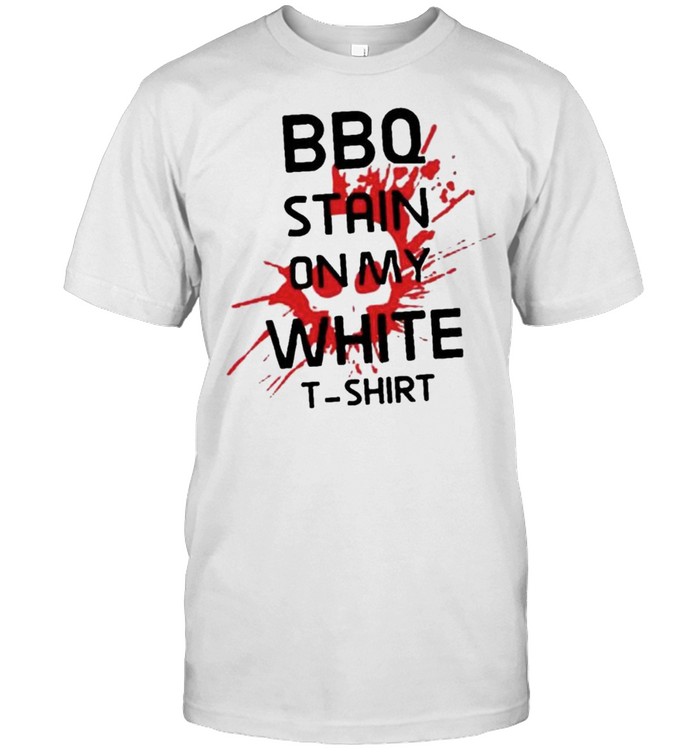 BBQ stain on my white shirt