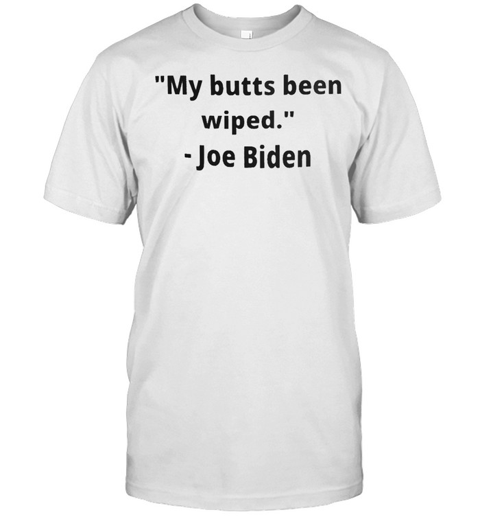 My butts been wiped Joe Biden shirt Classic Men's T-shirt