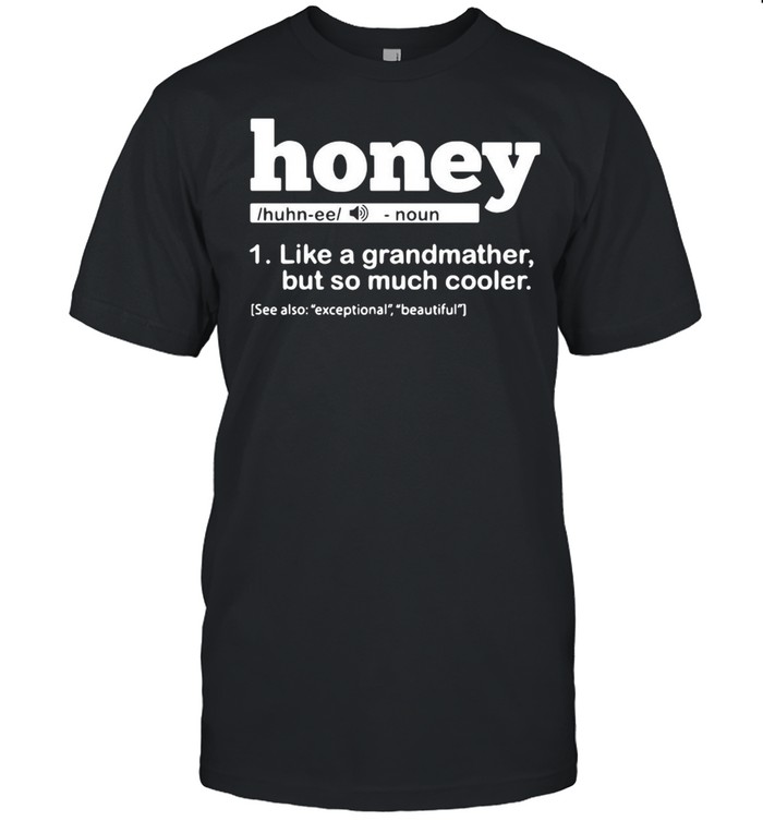 Honey Grandma Definition Honey Grandmother Lover Birthday T-shirt