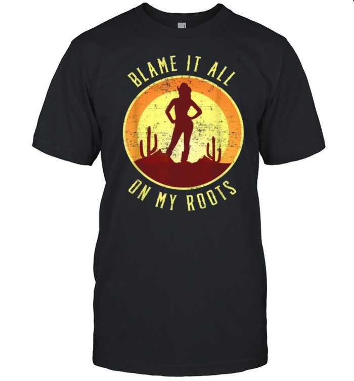 Blame It All On My Roots Cowgirl Sunset T-Shirt