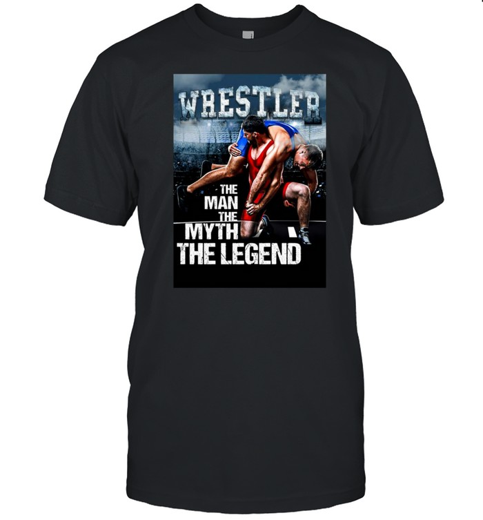 Wrestling Wrestler The Man The Myth The Legend Poster T-shirt