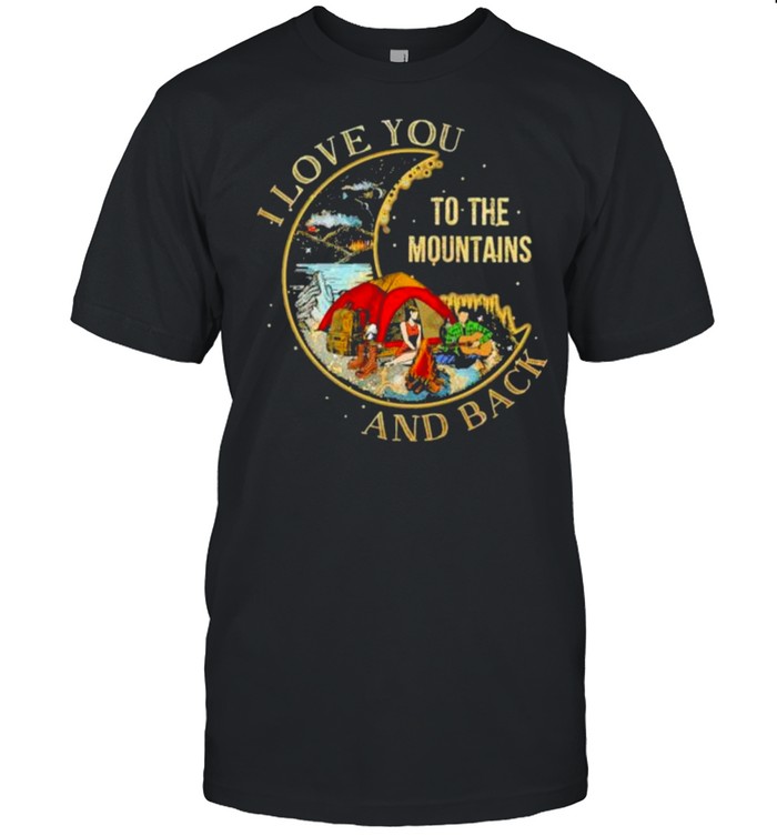 i Love You To The Mountains And Back  Classic Men's T-shirt