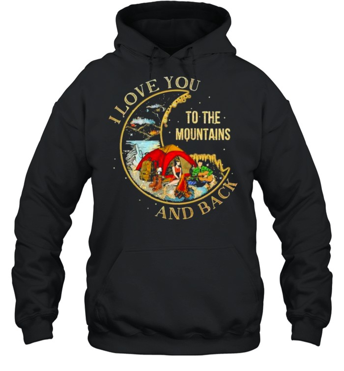 i Love You To The Mountains And Back  Unisex Hoodie