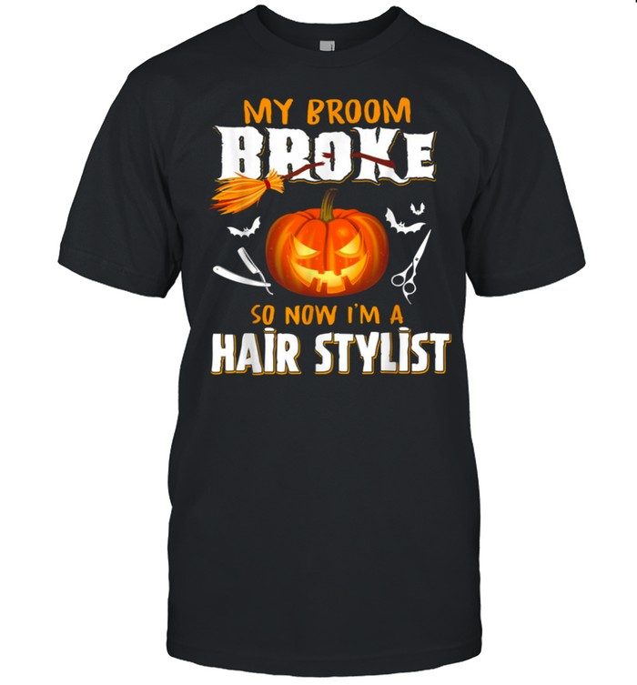My broom broke so now i’m a hair stylist shirt Classic Men's T-shirt