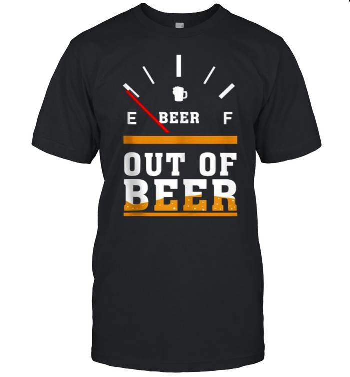 Out Of Beer T-Shirt