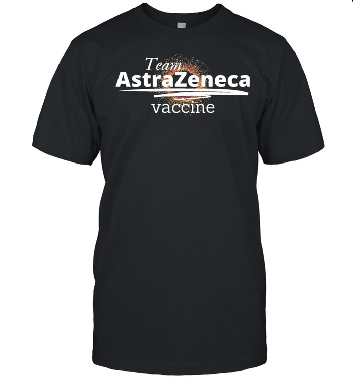 Team astrazeneca vaccine shirt