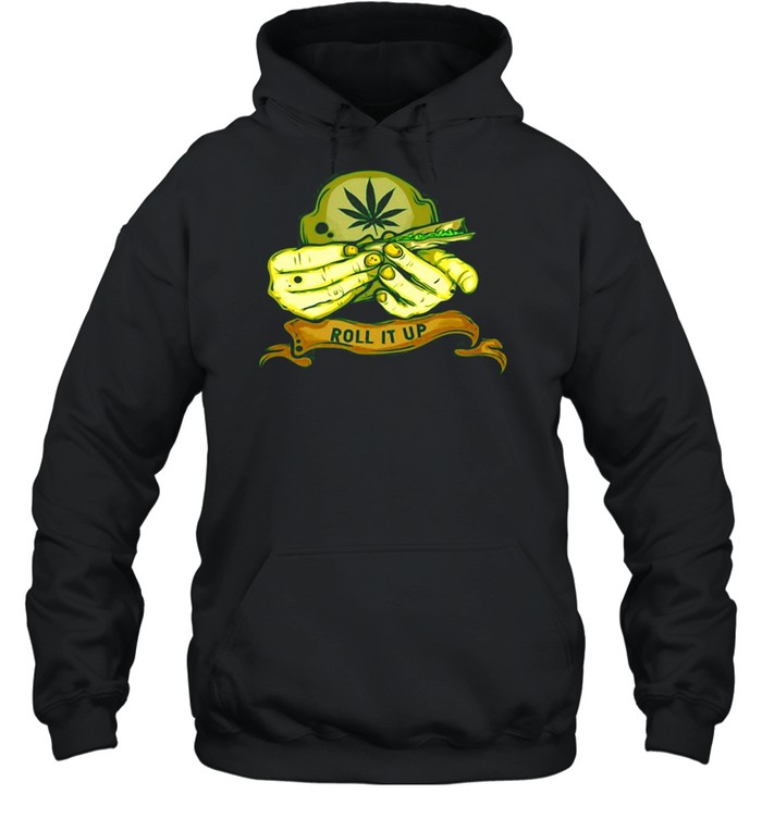 Weed Pot Leaf Cannabis Roll It Up T-shirt Unisex Hoodie