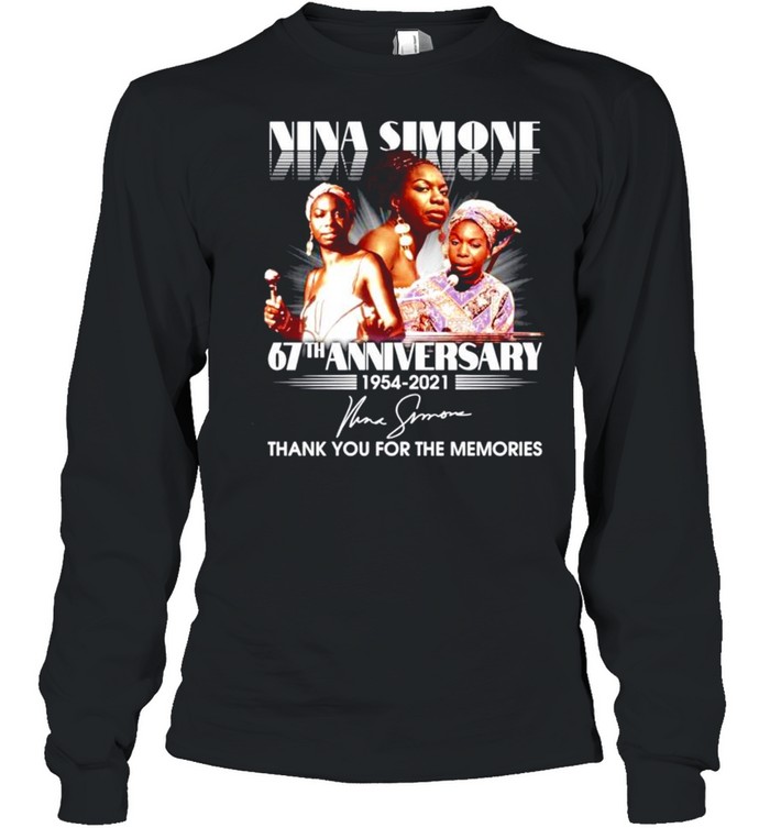 Nina Simone 67th anniversary 1954-2021 signature shirt Long Sleeved T-shirt