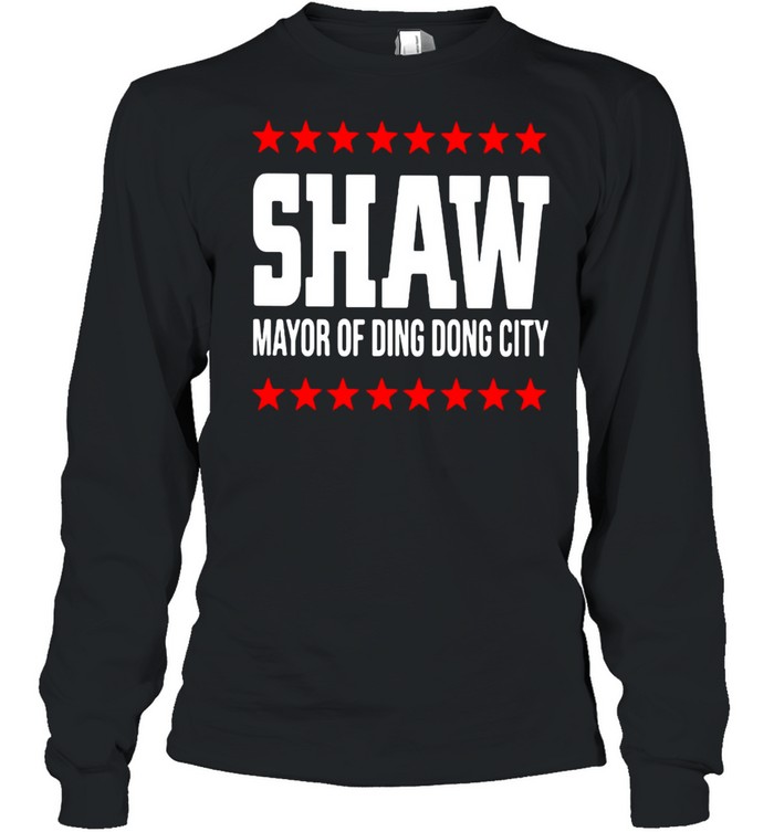 Shaw Mayor Of Ding Dong City T-shirt Long Sleeved T-shirt