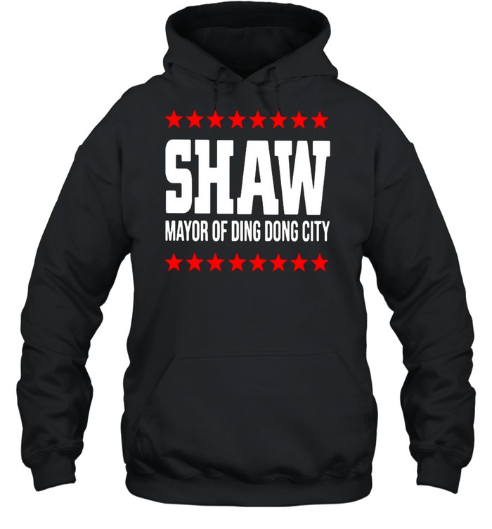 Shaw Mayor Of Ding Dong City T-shirt Unisex Hoodie