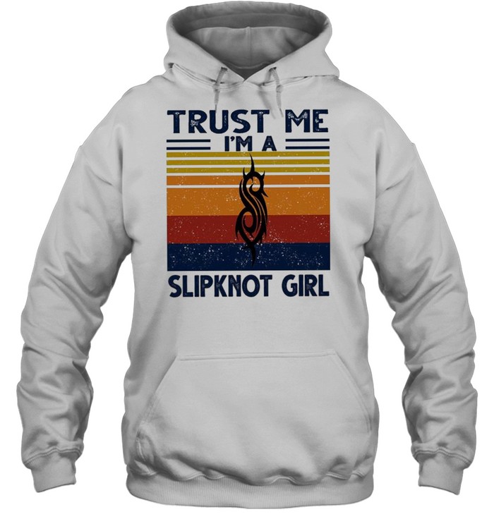 Trust me I’m a Slipknot Girl vintage shirt Unisex Hoodie