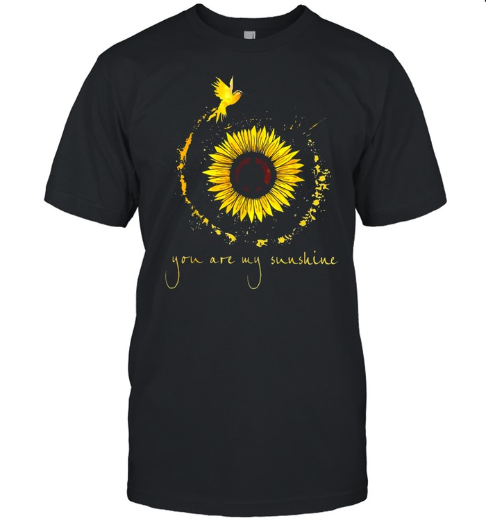 You Are My Sunshine Sunflower Hummingbird shirt