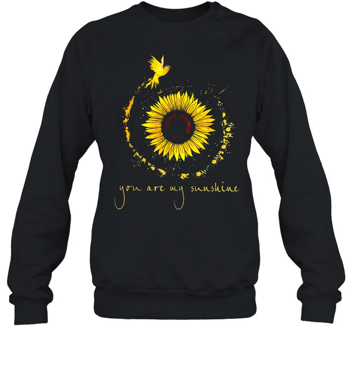 You Are My Sunshine Sunflower Hummingbird shirt Unisex Sweatshirt