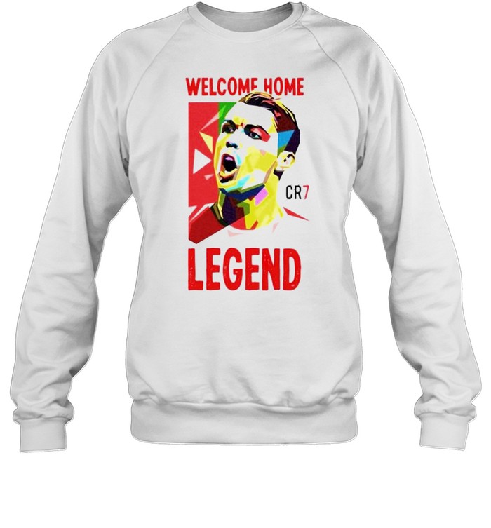 Man Utd welcome home legend Ronaldo CR7 shirt Unisex Sweatshirt