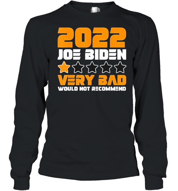 Funny Joe Biden 1 Star Rating Very Bad Would not Recommend  Long Sleeved T-shirt