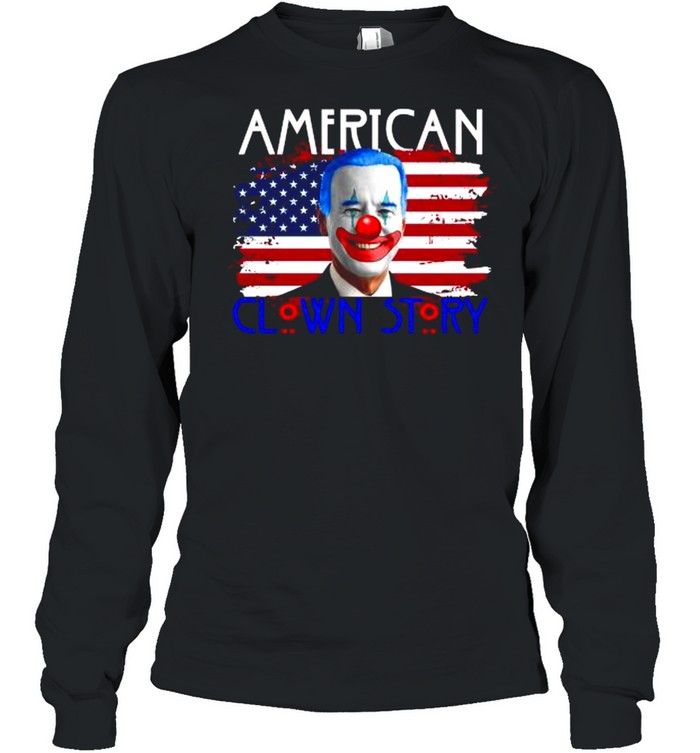 Joe Biden American Clown Story American Flag Long Sleeved T-shirt