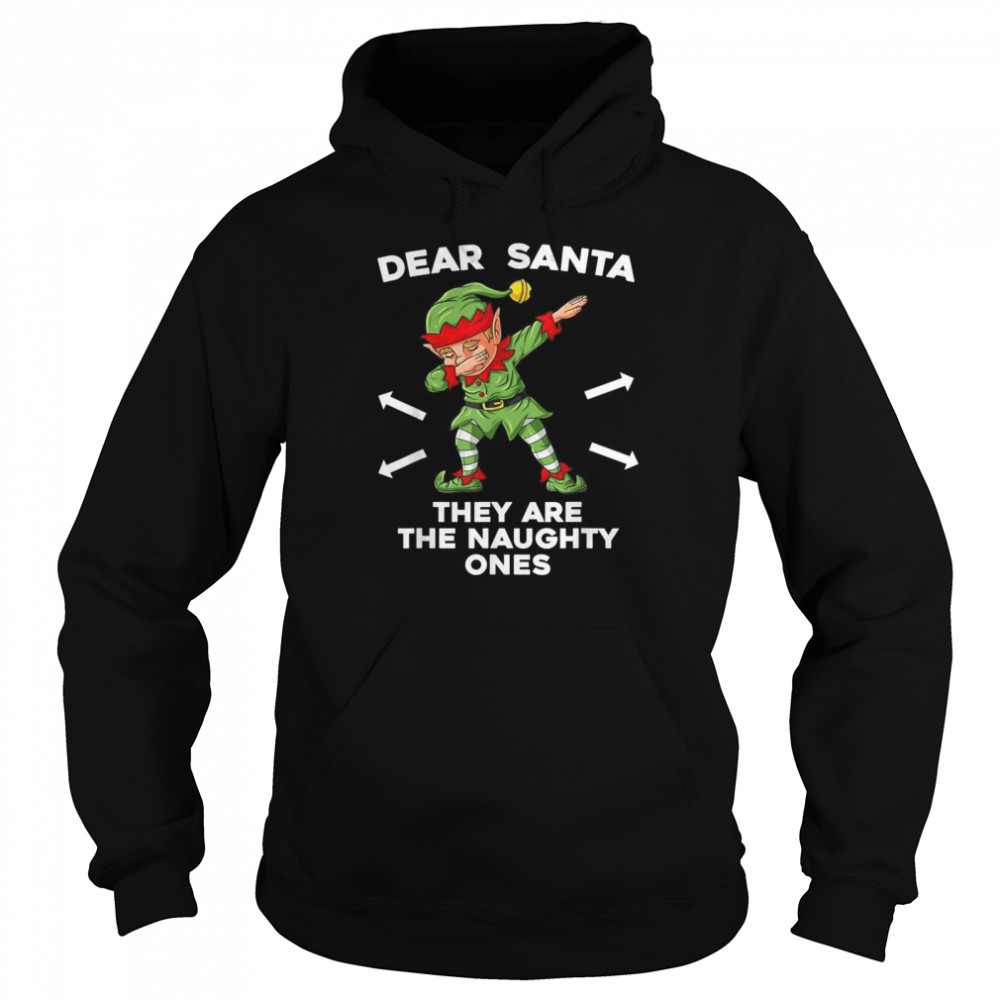 Christmas Elf Dear Santa They Are The Naughty Ones Xmas shirt Unisex Hoodie