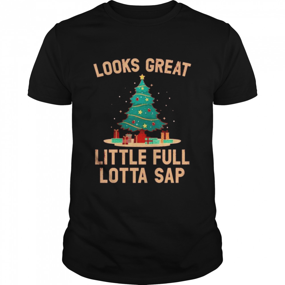 Looks great little full lotta sap Christmas tree shirt
