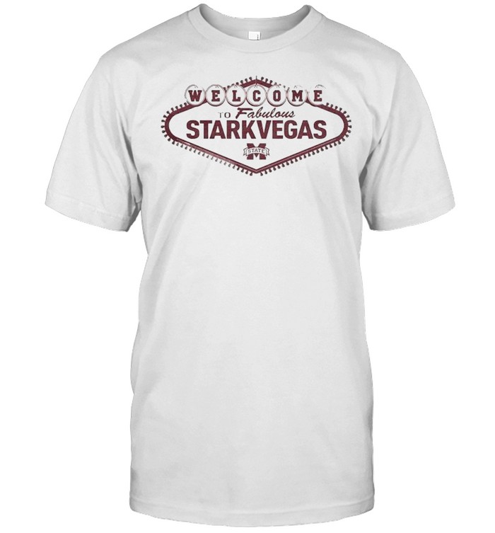 Mississippi State Bulldogs welcome to fabulous starkvegas shirt