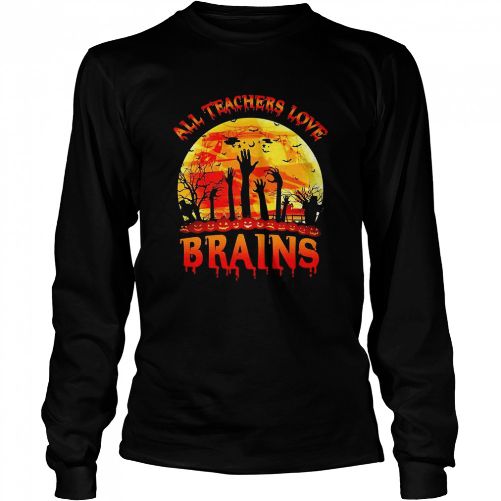 all teachers love brains halloween shirt Long Sleeved T-shirt