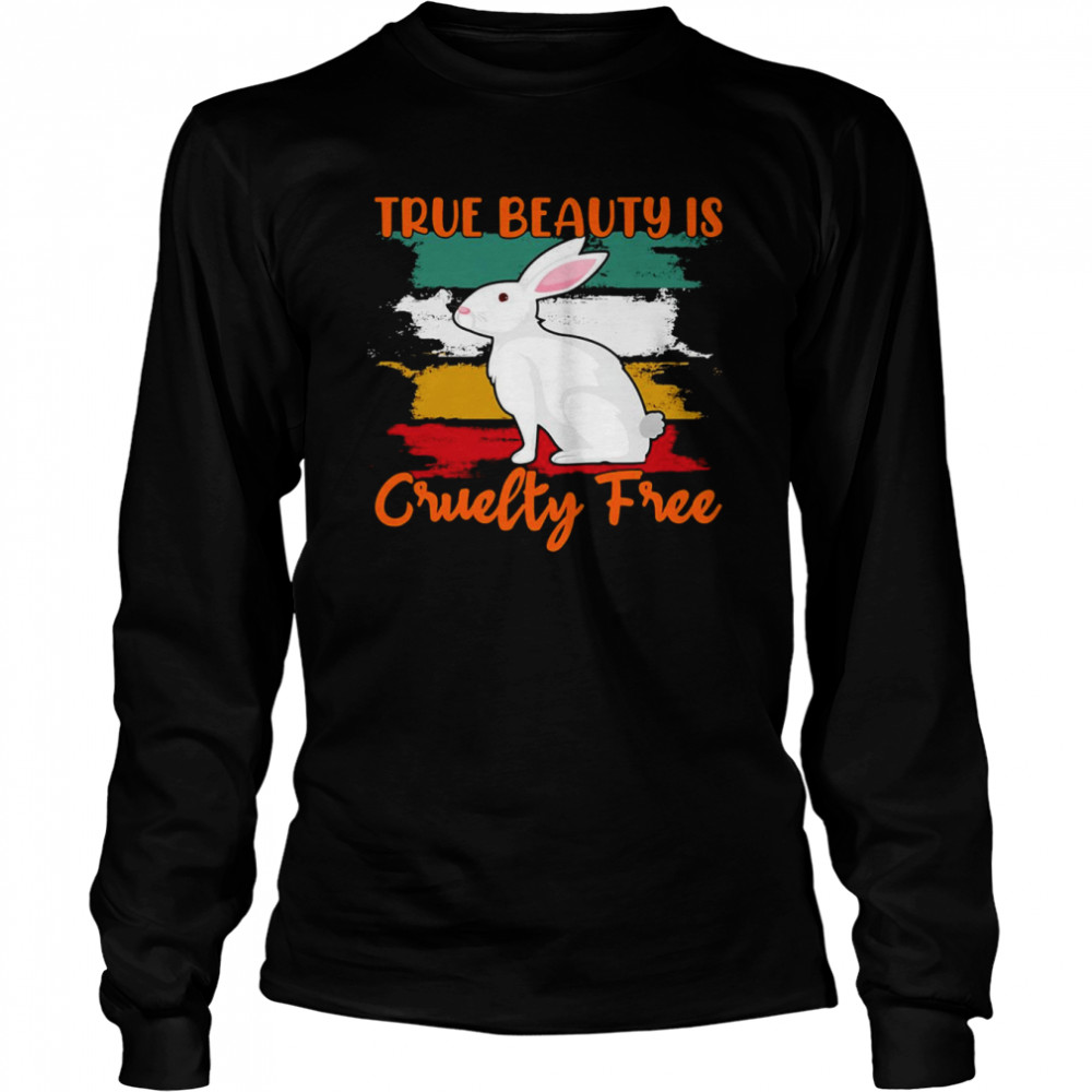 Rabbit True Beauty Is Cruelty Free T-shirt Long Sleeved T-shirt