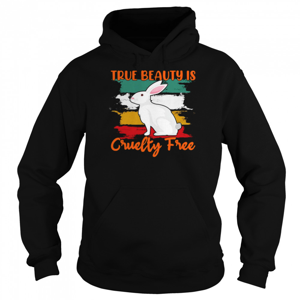 Rabbit True Beauty Is Cruelty Free T-shirt Unisex Hoodie