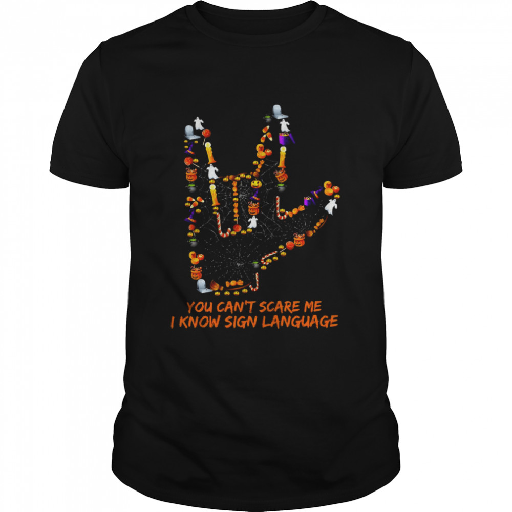 You Can’t Scare Me I Know Sign Language Halloween T-shirt Classic Men's T-shirt