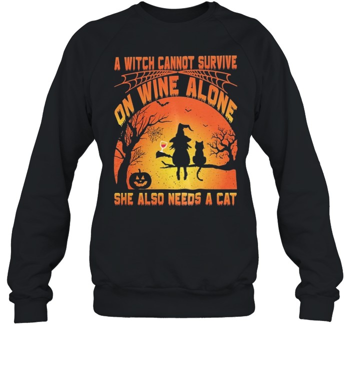 A Witch Cannot Survive On Wine Alone She Also Needs A Cat Halloween shirt Unisex Sweatshirt