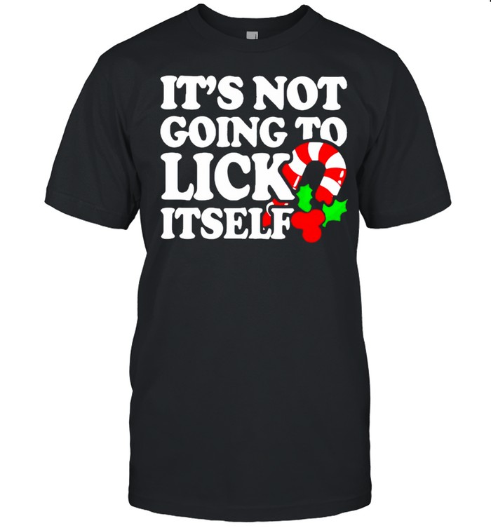 Christmas it’s not going to lick itself shirt
