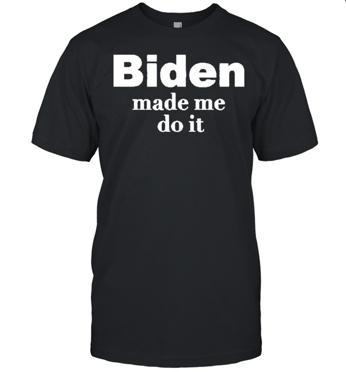 Biden made me do it shirt Classic Men's T-shirt