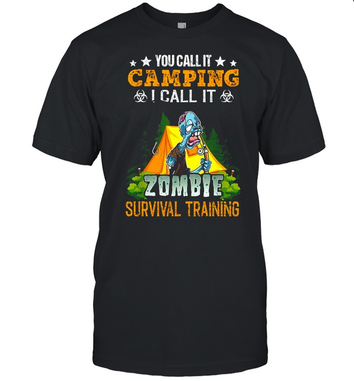 You Call It Camping I Call It Zombie Survival Training Halloween  Classic Men's T-shirt
