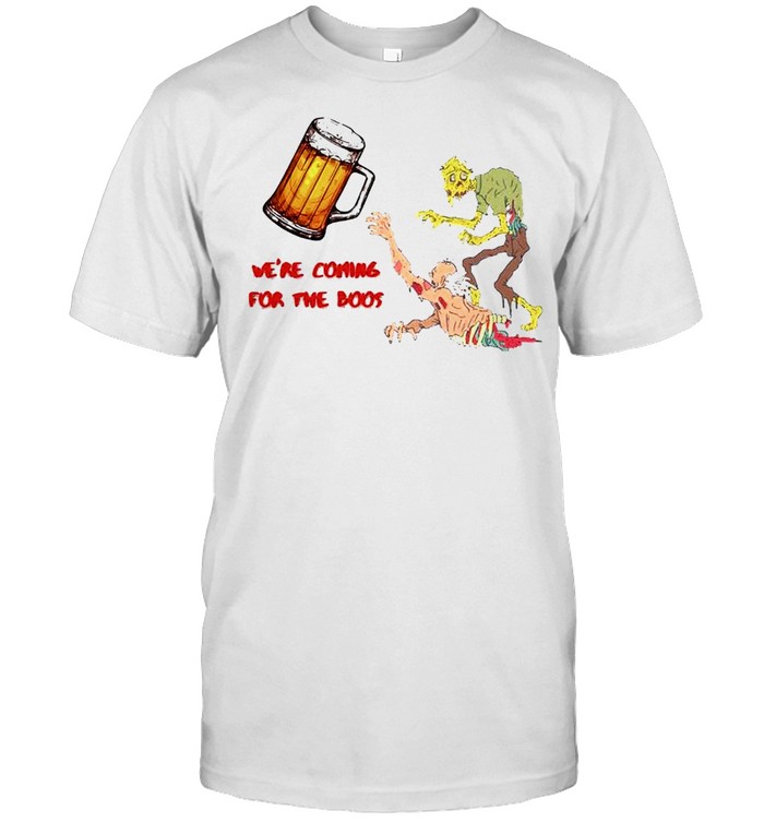 Zombie we’re coming for the boos beer shirt Classic Men's T-shirt